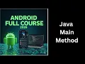 17 Java Main Method Explained Syntax Structure Complete Android Course for Beginners