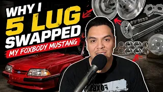 The REAL Reason I 5 Lug Swapped My Foxbody