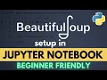 How to Install Beautiful Soup in Jupyter Notebook Full Easy Method