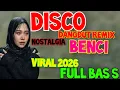 Lagu  DISCO DJ REMIX DANGDUT BENCI PALING VIRAL POPULER TERLARIS 2026 SUMPAH ENAK BANGET BIKIN MERINDING 