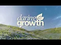 Daring Growth: Connect and Abide