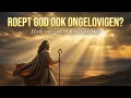 Roept God ook ongelovigen?