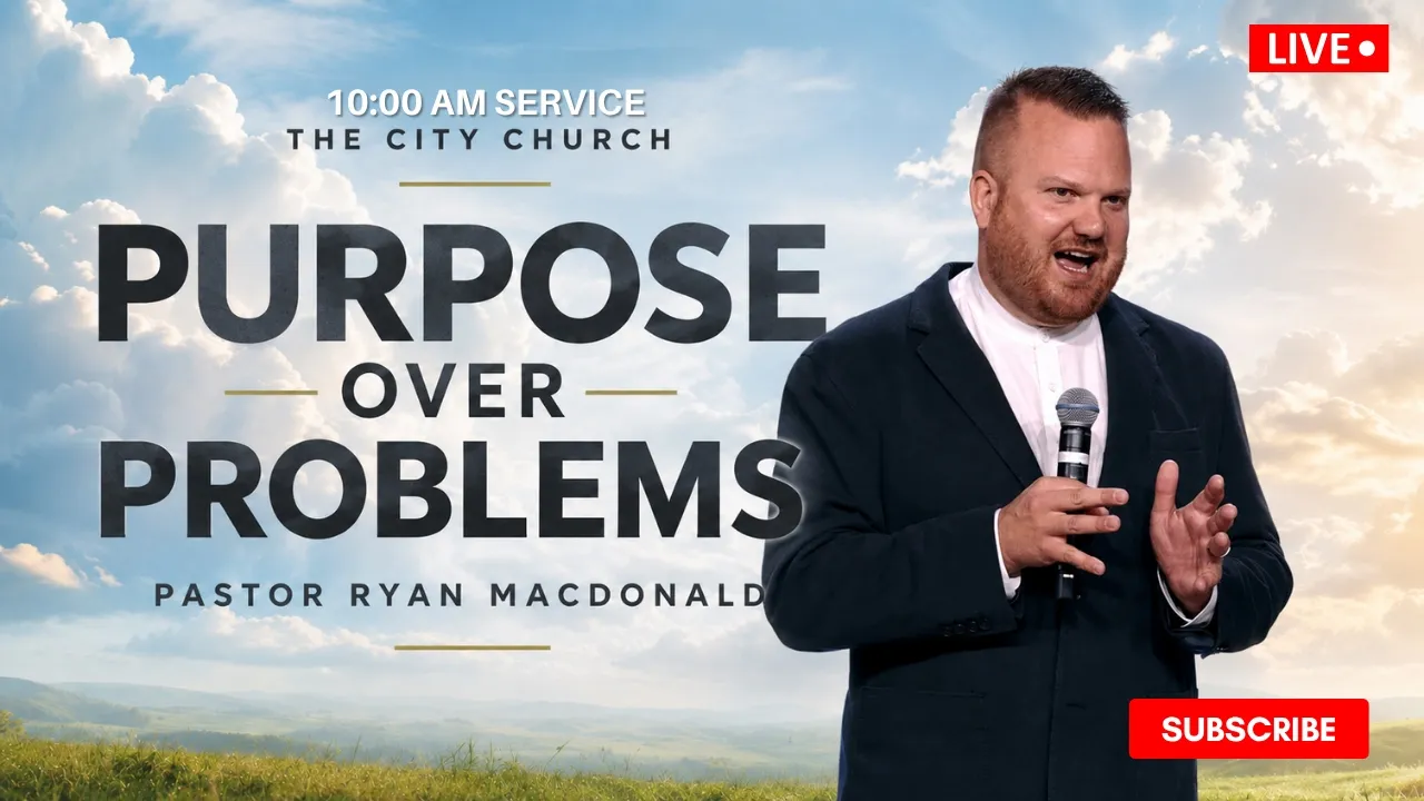 Purpose Over Problems // Pastor Ryan Macdonald // August 23, 2026 // 10:00