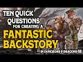 Quick Questions For Fantastic Backstories in D D 5e