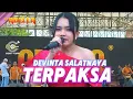 Download Lagu TERPAKSA - DEVINTA SALATNAYA - OM ADELLA LIVE KABUH JOMBANG TERBARU 2024