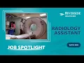 Radiology Assistant - Job Spotlight