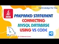 PREPARED STATEMENT CONNECTING MYSQL DATABASE USING VS CODE