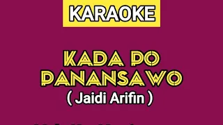 karaoke kada poh panansawo jaidi arifin lirik lagu ada di deskripsi 