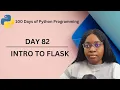 Python Flask Tutorial 100 Days of Python Programming Day 82