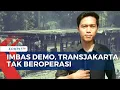 Download Lagu Puing Masih Dibersihkan Pascademo, Layanan Transjakarta Tak Beroperasi | KOMPAS SIANG