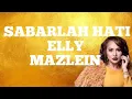 Download Lagu SABARLAH HATI  |  ELLY MAZLEIN (lirik)