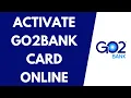How to Activate Go2Bank Card Go2Bank Card Activation Steps 2026
