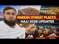 Makkah Ziyarat places Hajj 2026 updates News Today Mina Muzdalifah Arafat Preparations
