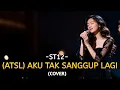 Lagu (ATSL) AKU TAK SANGGUP LAGI - ST12 | COVER BY FYP TUNES