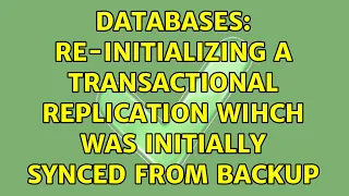 Databases Re-initializing a transactional replication wihch was initially synced from backup