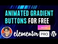 Animated Gradient Buttons for Elementor for FREE