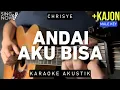 Download Lagu Andai Aku Bisa - Chrisye (Karaoke Akustik + Kajon) Male Key