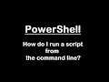 PowerShell Run script from command line