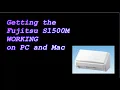 Getting the Fujitsu S1500M WORKING on PC and Mac