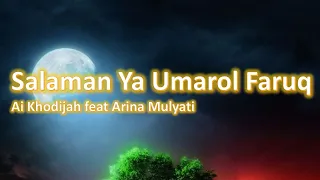 Download Lirik Salaman Ya Umarol Faruq  Ai Khodijah feat Arina Mulyati MP3