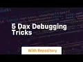 5 dax debugging tricks