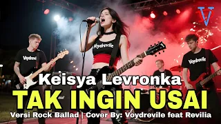 tak ingin usai cover versi rock modern keisya levronka by voydrevile feat revilia 