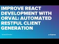 Improve React development with Orval Automated RESTful Client Generation by Jacob Gonzalez