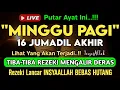 Putar Ayat ini Di Bulan Jumadil Akhir - Segala Hajad Dikabulkan, Rezeki Mengalir Deras, Aamiin
