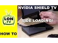 Nvidia Shield TV Console How to Sideload Application APK files like Kodi
