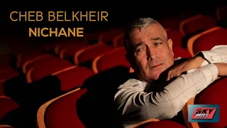 Cheb Belkheir - Nichane نيشان