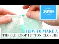 How To Sew A Thread Loop Button Closure Quick Tips With Cinnamon