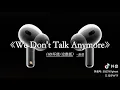 Download Lagu We don’t talk anymore (轉載自留）