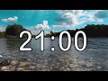 21 minute timer with Calm and Soft Music and background of river and nature