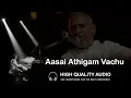 Download Lagu Aasai Athigam Vachu High Quality Audio Song | Ilayaraja