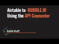 Easily integrate Airtable data into your bubble io app using the API connector