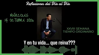 14 Octubre 2026. Y en tu vida... que reina???