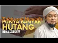 Download Lagu Tidak Usah Khawatir, Punya Banyak Hutang? Ini Solusinya || KHR. Ahmad Azaim Ibrahimy