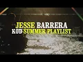 Download Lagu KOD SUMMER PLAYLIST - Jesse Barrera