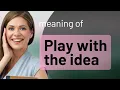 Playing with Ideas Unleash Your Creativity