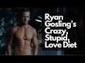 Ryan Gosling s Crazy Stupid Love DIET