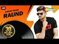 Download Lagu New Punjabi Song | Raund | Official Video [Hd] | Kadir Thind | Latest Punjabi Songs @ShemarooPunjabi