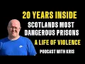 Scotlands Most Dangerous Prisons From the Violent Streets of Glasgow Kris tells his Story
