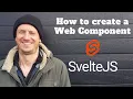 How to create a web component in sveltejs