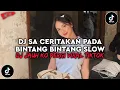Lagu DJ SA CERITAKAN PADA BINTANG BINTANG SLOW | DJ JAUH KO PERGI VIRAL TIKTOK YG KALIAN CARI
