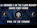 DJ OBOBOBO X ON THE FLOOR MASHUP FEBRY REMIX VIRAL TIK TOK TERBARU 2023
