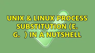 Unix Linux Process Substitution e g somecommand In A Nutshell