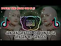 Download Lagu DJ REMIX JANGAN GANGGU DIA PUNYA SA JANGAN KO GANGGU || MUSIK TIKTOK VIRAL