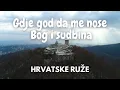 Download Lagu Hrvatske ruže - Gdje god da me nose Bog i sudbina