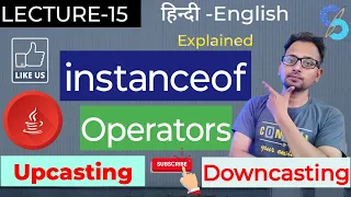 LECTURE-15 JAVA instanceof Operator upcasting Downcasting Java Operators Complete Java Course