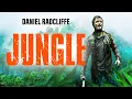 JUNGLE Daniel Radcliffe Harry Potter THRILLER Full Movie in English